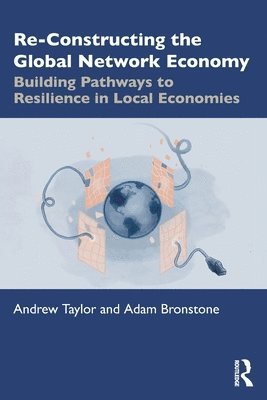 Re-Constructing the Global Network Economy 1