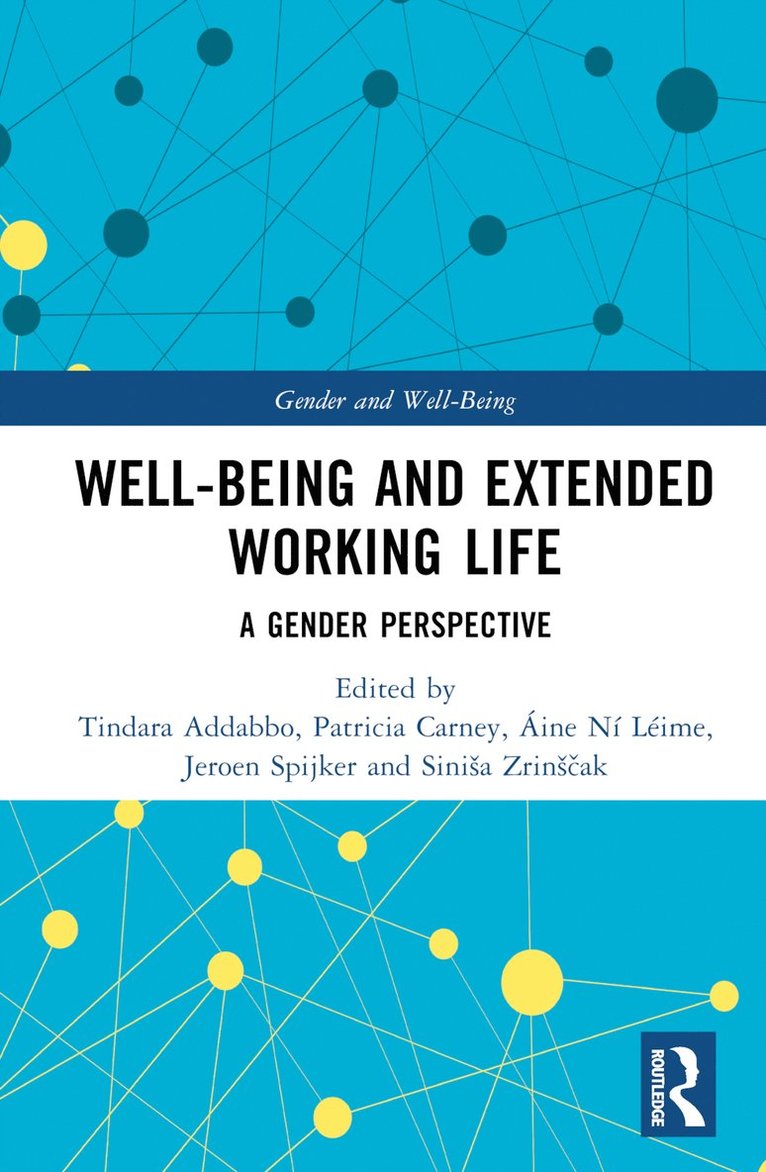 Tindara Addabbo, Patricia Carney, Áine Ní Léime, Jeroen Spijker, Siniša Zrinščak, Aine Ni Leime, Croatia) Zrinscak, Sinisa (University of Zagreb - Well-Being and Extended Working Life, Inbunden