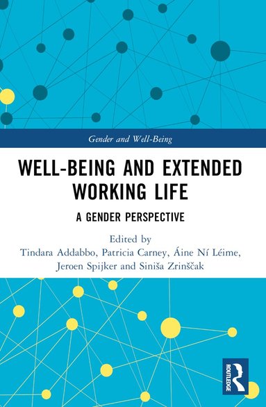 Tindara Addabbo, Patricia Carney, Áine Ní Léime, Jeroen Spijker, Siniša Zrinščak - Well-Being and Extended Working Life, Häftad
