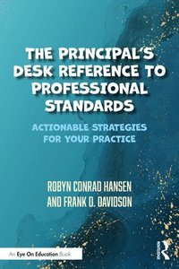 bokomslag The Principal's Desk Reference to Professional Standards