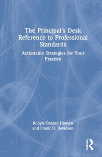 bokomslag The Principal's Desk Reference to Professional Standards
