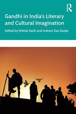 Gandhi in Indias Literary and Cultural Imagination 1