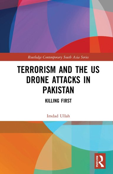 Imdad Ullah - Terrorism and the US Drone Attacks in Pakistan, Häftad