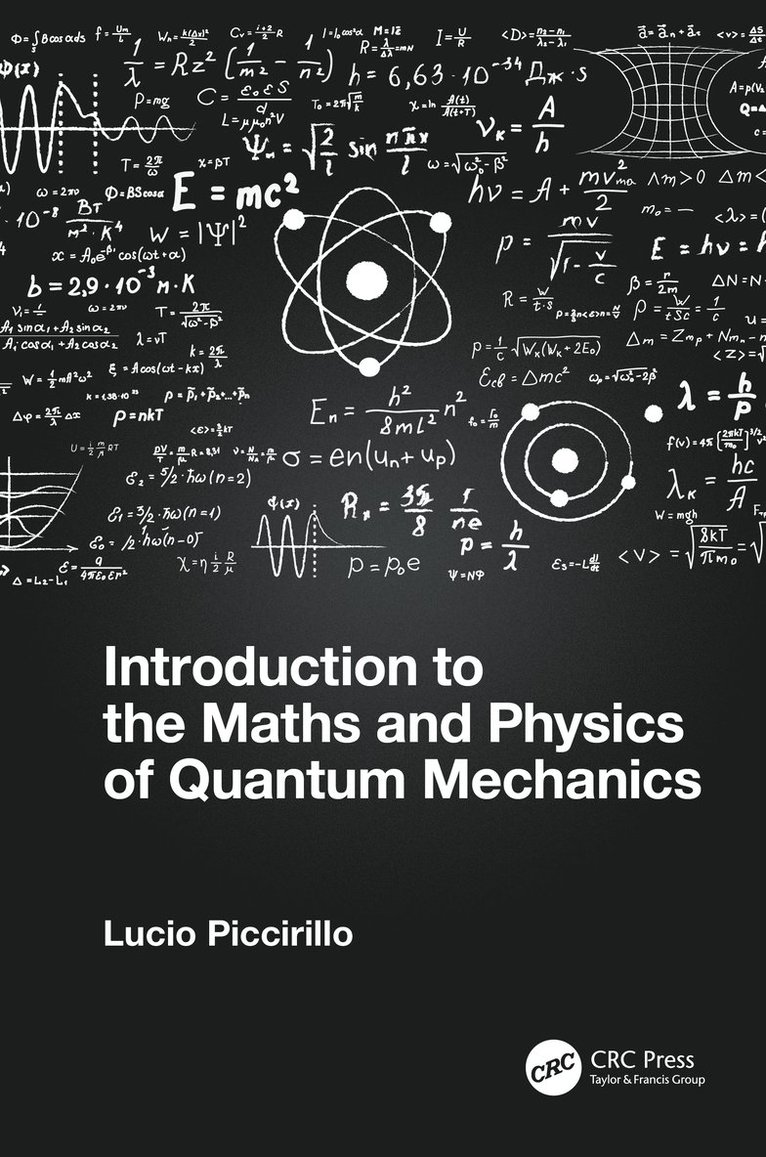 Lucio Piccirillo, UK) Piccirillo, Lucio (University of Manchester - Introduction to the Maths and Physics of Quantum Mechanics, Inbunden