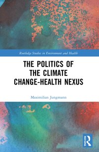 bokomslag Politics of the Climate Change-Health Nexus