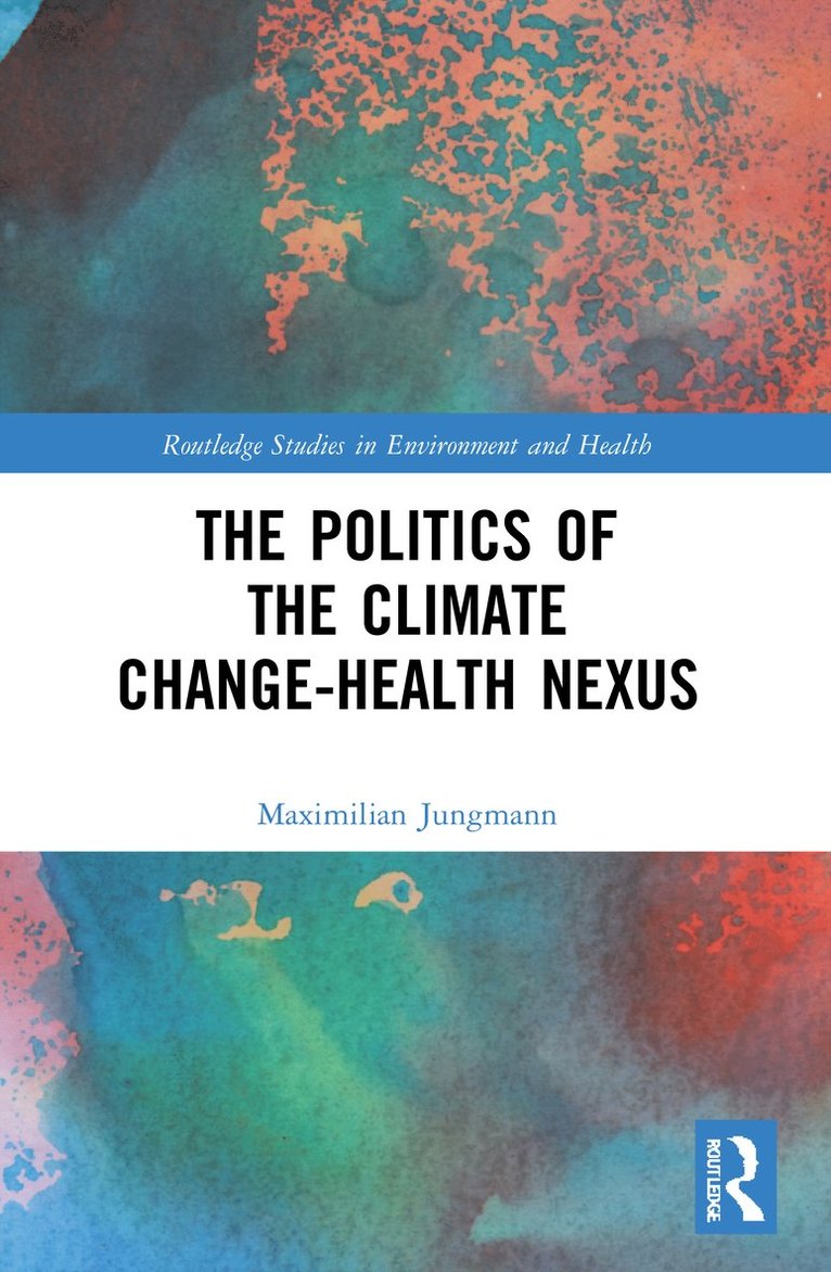 Politics of the Climate Change-Health Nexus 1