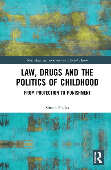 Simon Flacks - Law, Drugs and the Politics of Childhood, Häftad