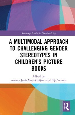 bokomslag A Multimodal Approach to Challenging Gender Stereotypes in Childrens Picture Books