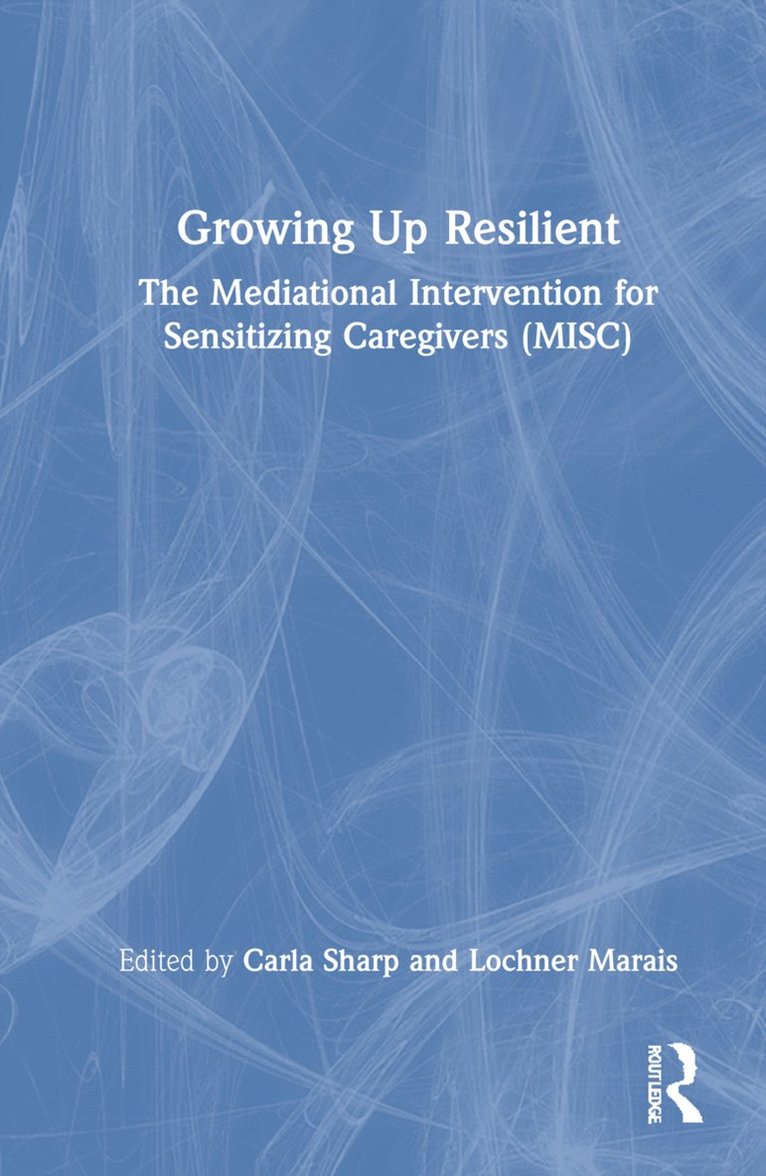 Carla Sharp, Lochner Marais, South Africa) Marais, Lochner (University of the Free State - Growing Up Resilient, Inbunden