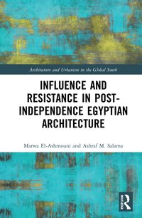 bokomslag Influence and Resistance in Post-Independence Egyptian Architecture