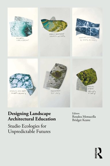 Rosalea Monacella, Bridget Keane - Designing Landscape Architectural Education, Inbunden
