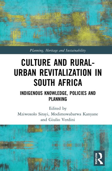 Mziwoxolo Sirayi, Modimowabarwa Kanyane, Giulio Verdini - Culture and Rural–Urban Revitalisation in South Africa, Inbunden