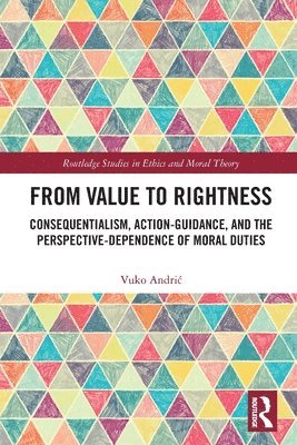 Vuko Andrić, Germany) Andric, Vuko (University of Bayreuth, Vuko Andric, Vuko Andri¿ - From Value to Rightness, Häftad
