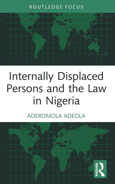 bokomslag Internally Displaced Persons and the Law in Nigeria