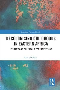 bokomslag Decolonising Childhoods in Eastern Africa