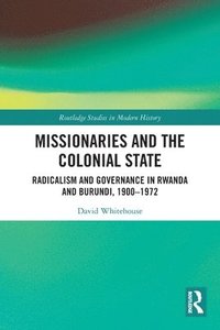 bokomslag Missionaries and the Colonial State