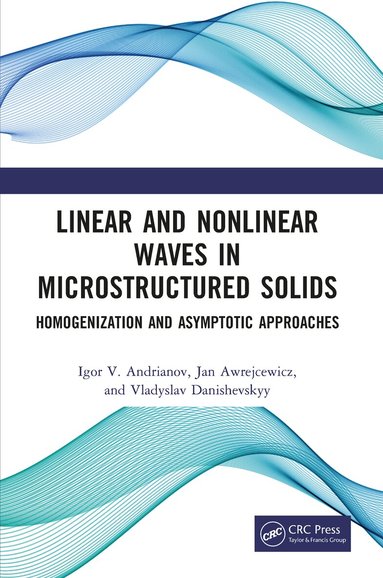 Igor V. Andrianov, Jan Awrejcewicz, Vladyslav Danishevskyy - Linear and Nonlinear Waves in Microstructured Solids, Inbunden