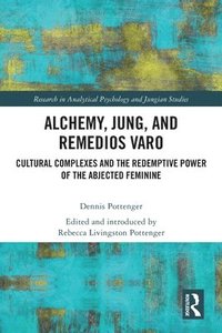 bokomslag Alchemy, Jung, and Remedios Varo
