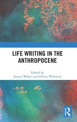 Life Writing in the Anthropocene 1