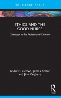 bokomslag Ethics and the Good Nurse
