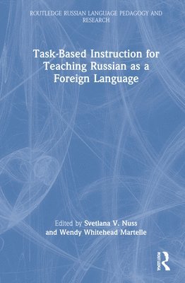 Task-Based Instruction for Teaching Russian as a Foreign Language 1