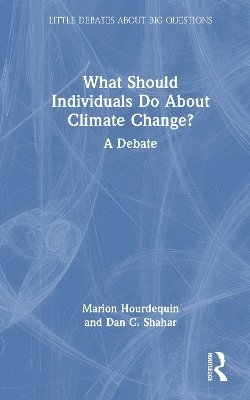 What Should Individuals Do About Climate Change? 1