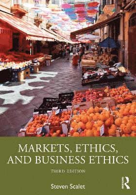 Steven Scalet, Steven (University of Baltimore) Scalet - Markets, Ethics, and Business Ethics, Häftad