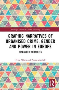 bokomslag Graphic Narratives of Organised Crime, Gender and Power in Europe