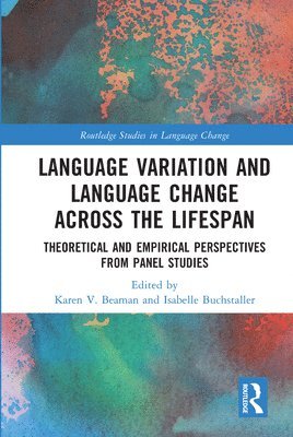 Language Variation and Language Change Across the Lifespan 1