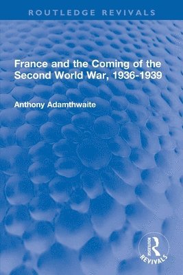 France and the Coming of the Second World War, 1936-1939 1