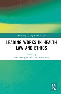 Sara Fovargue, Craig Purshouse, UK) Fovargue, Sara (University of Sheffield - Leading Works in Health Law and Ethics, Inbunden