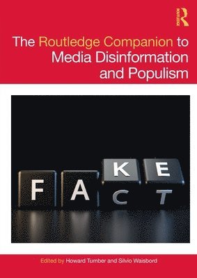 The Routledge Companion to Media Disinformation and Populism 1