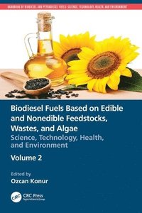 bokomslag Biodiesel Fuels Based on Edible and Nonedible Feedstocks, Wastes, and Algae