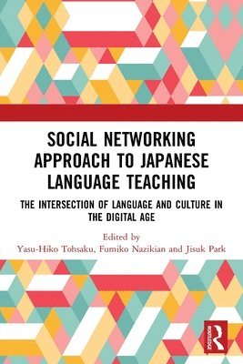 Yasu-Hiko Tohsaku, Fumiko Nazikian, Jisuk Park - Social Networking Approach to Japanese Language Teaching, Häftad