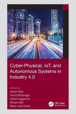 Cyber-Physical, IoT, and Autonomous Systems in Industry 4.0 1