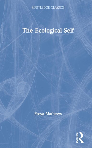 Freya Mathews - Ecological Self, Inbunden