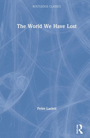 Peter Laslett - World We Have Lost, Inbunden