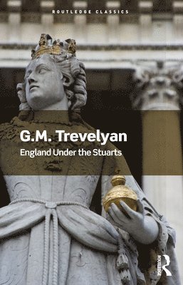 G. M. Trevelyan - England Under the Stuarts, Häftad