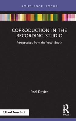 Rod Davies - Coproduction in the Recording Studio, Inbunden