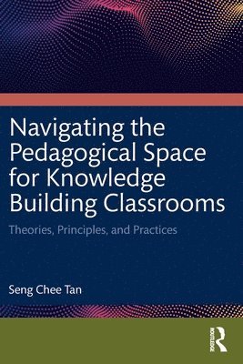 Navigating the Pedagogical Space for Knowledge Building Classrooms