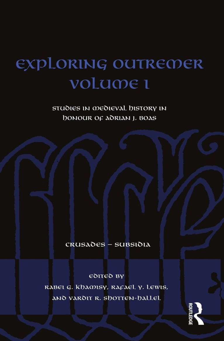 Rabei G. Khamisy, Rafael Y. Lewis, Vardit R. Shotten-Hallel - Exploring Outremer Volume I, Häftad