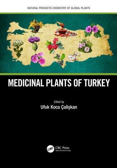 Ufuk Koca Caliskan - Medicinal Plants of Turkey, Inbunden