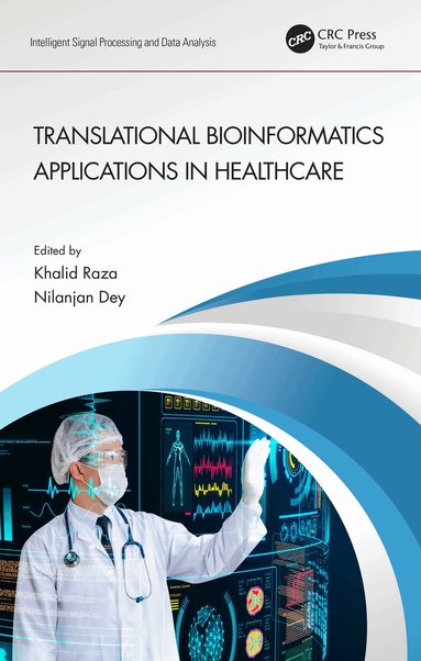 Khalid Raza, Nilanjan Dey - Translational Bioinformatics Applications in Healthcare, Inbunden
