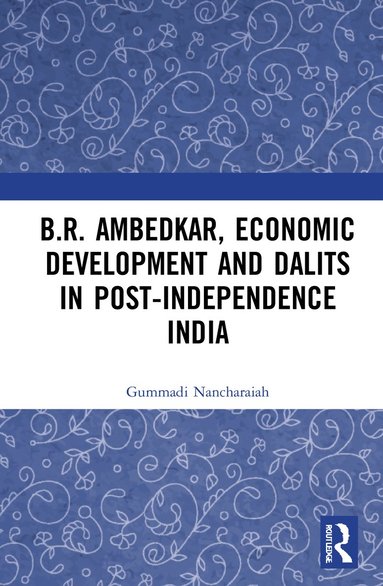 bokomslag B.R. Ambedkar, Economic Development and Dalits in Post-Independence India