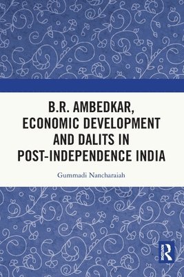 B.R. Ambedkar, Economic Development and Dalits in Post-Independence India 1
