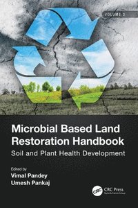 bokomslag Microbial Based Land Restoration Handbook, Volume 2