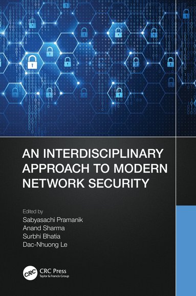 Sabyasachi Pramanik, Anand Sharma, Surbhi Bhatia, Dac-Nhuong Le - Interdisciplinary Approach to Modern Network Security, Häftad
