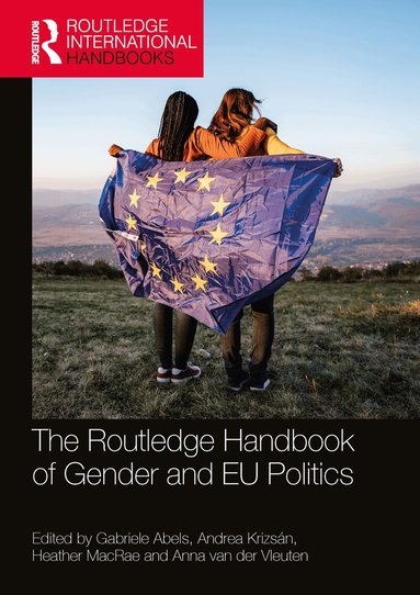 Gabriele Abels, Andrea Krizsán, Heather MacRae, Anna van der Vleuten - Routledge Handbook of Gender and EU Politics, Häftad