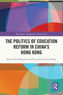 bokomslag The Politics of Education Reform in Chinas Hong Kong