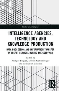 bokomslag Intelligence Agencies, Technology and Knowledge Production